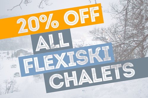 Black Friday 20% off all chalets with flexiski
